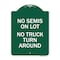 Signmission Driveway No Semis on Lot No Truck Turn Around, Green & White Alum, 18" x 24", GW-1824-24127 A-DES-GW-1824-24127 - alternate 1